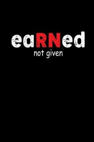 Cover of Earned, not given