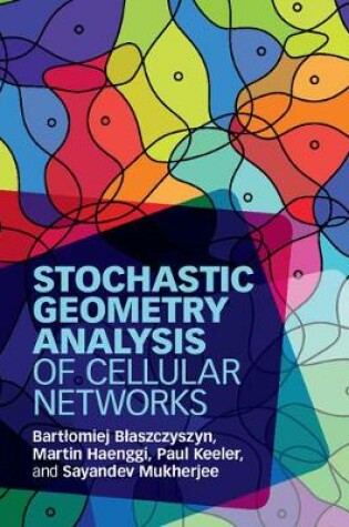 Cover of Stochastic Geometry Analysis of Cellular Networks