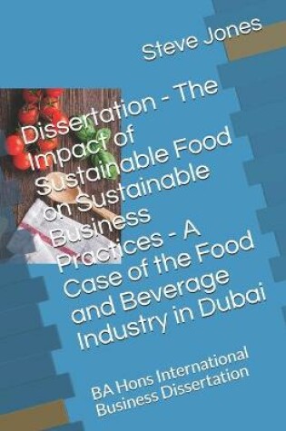 Cover of Dissertation - The Impact of Sustainable Food on Sustainable Business Practices