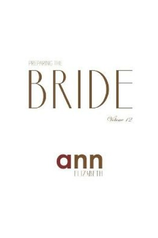 Cover of Preparing The Bride Volume 12 - Ann Elizabeth