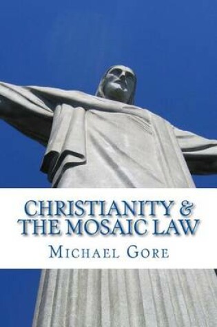 Cover of Christianity & the Mosaic Law