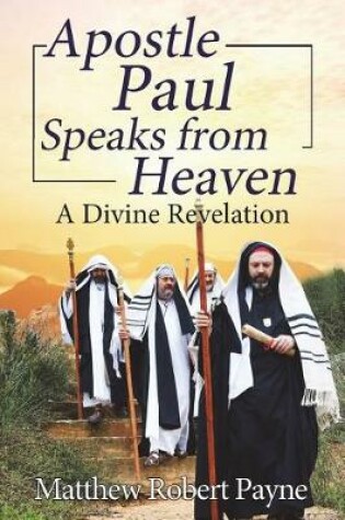 Cover of Apostle Paul Speaks from Heaven
