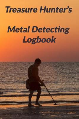 Book cover for Treasure Hunter's Metal Detecting Logbook