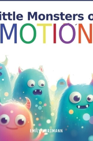 Cover of Little Monsters of Emotions