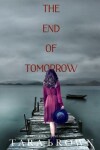 Book cover for The End of Tomorrow