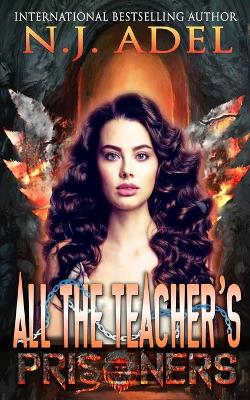 Cover of All the Teacher's Prisoners