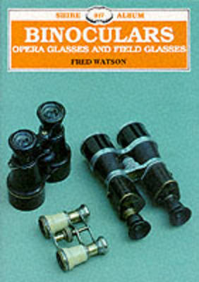 Book cover for Binoculars, Opera Glasses and Field Glasses