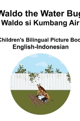 Cover of English-Indonesian Waldo the Water Bug / Waldo si Kumbang Air Children's Bilingual Picture Book