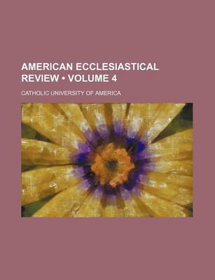 Book cover for American Ecclesiastical Review (Volume 4)