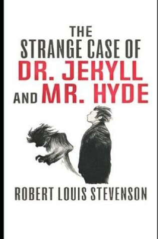 Cover of The Strange Case Of Dr. Jekyll And Mr. Hyde By Robert Louis Stevenson "Unabridged & Annotated"