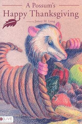 Cover of A Possum's Happy Thanksgiving