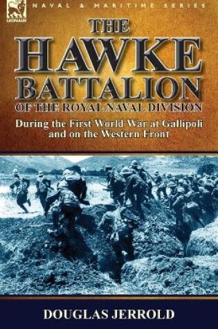 Cover of The Hawke Battalion of the Royal Naval Division-During the First World War at Gallipoli and on the Western Front