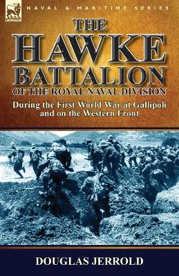 Book cover for The Hawke Battalion of the Royal Naval Division-During the First World War at Gallipoli and on the Western Front