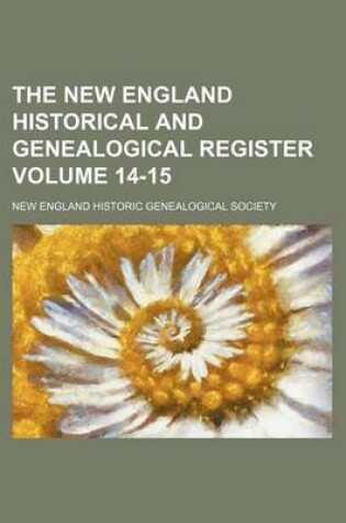 Cover of The New England Historical and Genealogical Register Volume 14-15