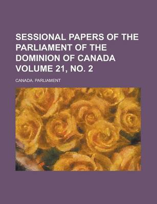 Book cover for Sessional Papers of the Parliament of the Dominion of Canada Volume 21, No. 2