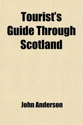 Book cover for Tourist's Guide Through Scotland; Upon a New and Improved Plan