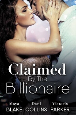 Cover of Claimed By The Billionaire - 3 Book Box Set