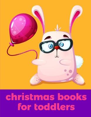 Book cover for Christmas Books For Toddlers