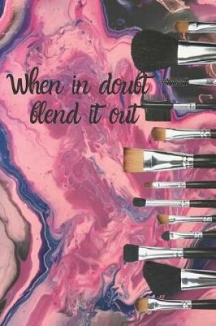 Cover of When in doubt blend it out