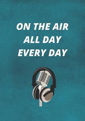 Book cover for On The Air All Day Every Day