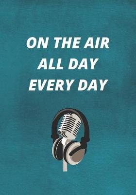 Cover of On The Air All Day Every Day