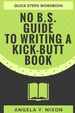 Cover of NO B.S. Guide To Writing A Kick-Butt Book
