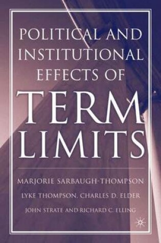 Cover of The Political and Institutional Effects of Term Limits