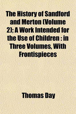 Book cover for The History of Sandford and Merton (Volume 2); A Work Intended for the Use of Children