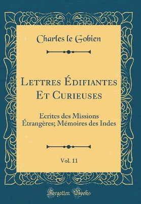 Book cover for Lettres Édifiantes Et Curieuses, Vol. 11