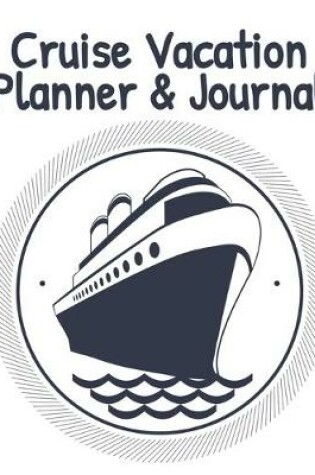 Cover of Cruise Vacation Planner & Journal