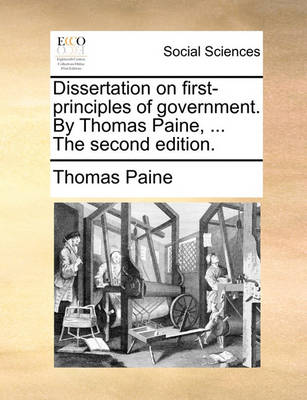 Book cover for Dissertation on first-principles of government. By Thomas Paine, ... The second edition.