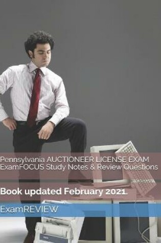 Cover of Pennsylvania AUCTIONEER LICENSE EXAM ExamFOCUS Study Notes & Review Questions