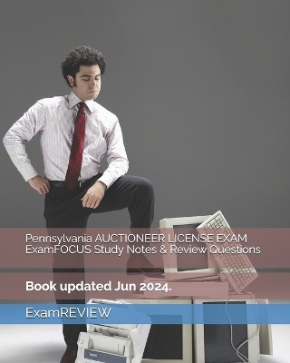 Book cover for Pennsylvania AUCTIONEER LICENSE EXAM ExamFOCUS Study Notes & Review Questions