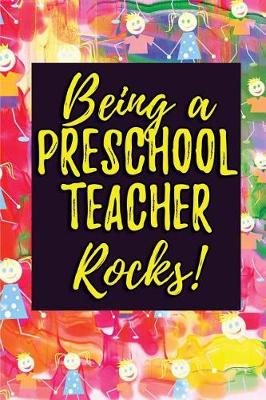 Book cover for Being a Preschool Teacher Rocks!