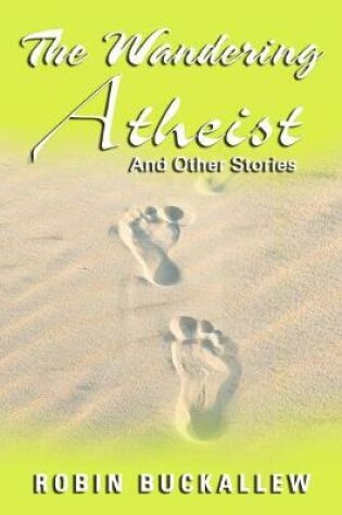 Cover of The Wandering Atheist and Other Stories