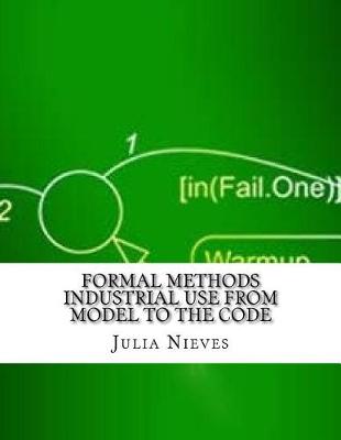 Book cover for Formal Methods Industrial Use from Model to the Code