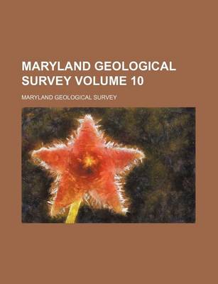 Book cover for Maryland Geological Survey Volume 10