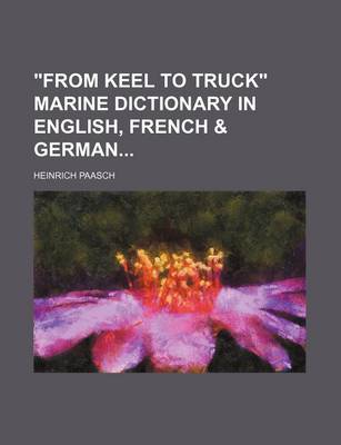 Book cover for From Keel to Truck Marine Dictionary in English, French & German