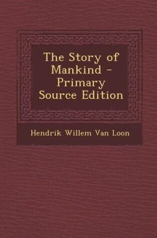 Cover of The Story of Mankind - Primary Source Edition