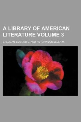 Cover of A Library of American Literature Volume 3