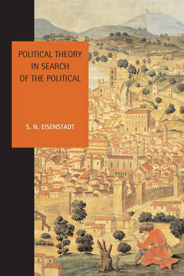 Book cover for Political Theory in Search of the Political