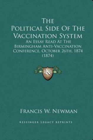 Cover of The Political Side of the Vaccination System