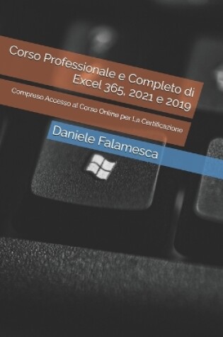 Cover of Corso Professionale e Completo di Excel 365, 2021 e 2019