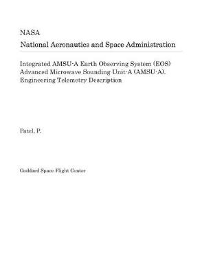 Book cover for Integrated Amsu-A Earth Observing System (Eos) Advanced Microwave Sounding Unit-A (Amsu-A). Engineering Telemetry Description