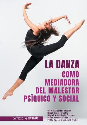 Book cover for La Danza como mediadora del malestar Psiquico y Social