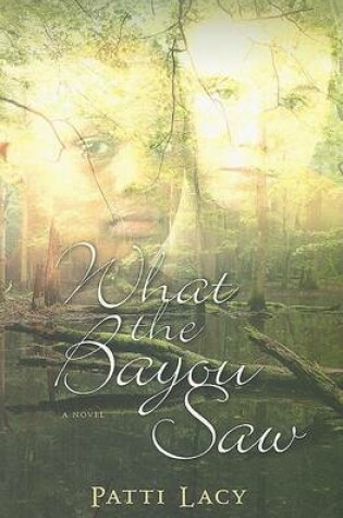 Cover of What the Bayou Saw