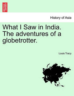 Book cover for What I Saw in India. the Adventures of a Globetrotter.