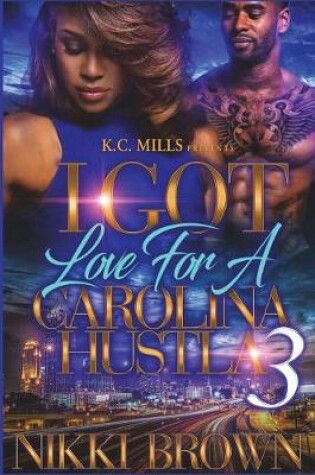 Cover of I Got Love For A Carolina Hustla 3