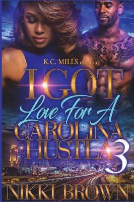 Book cover for I Got Love For A Carolina Hustla 3