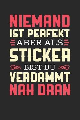 Book cover for Niemand Ist Perfekt Aber ALS Sticker Bist Du Verdammt Nah Dran